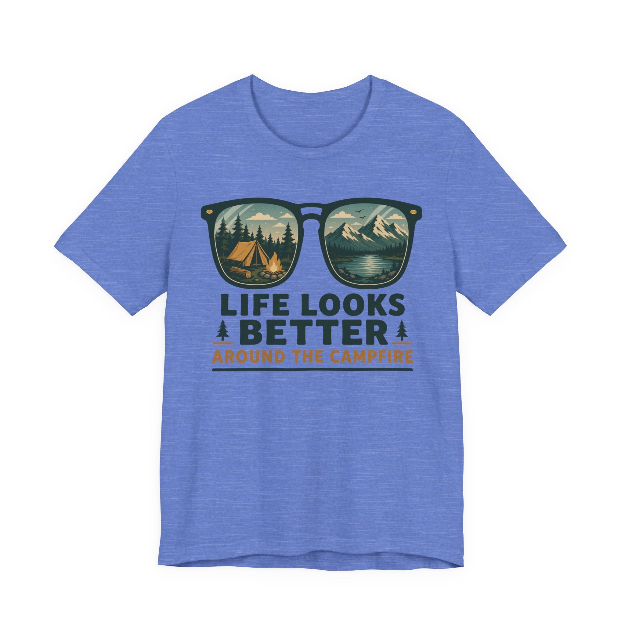 Life Looks Better Around The Campfire