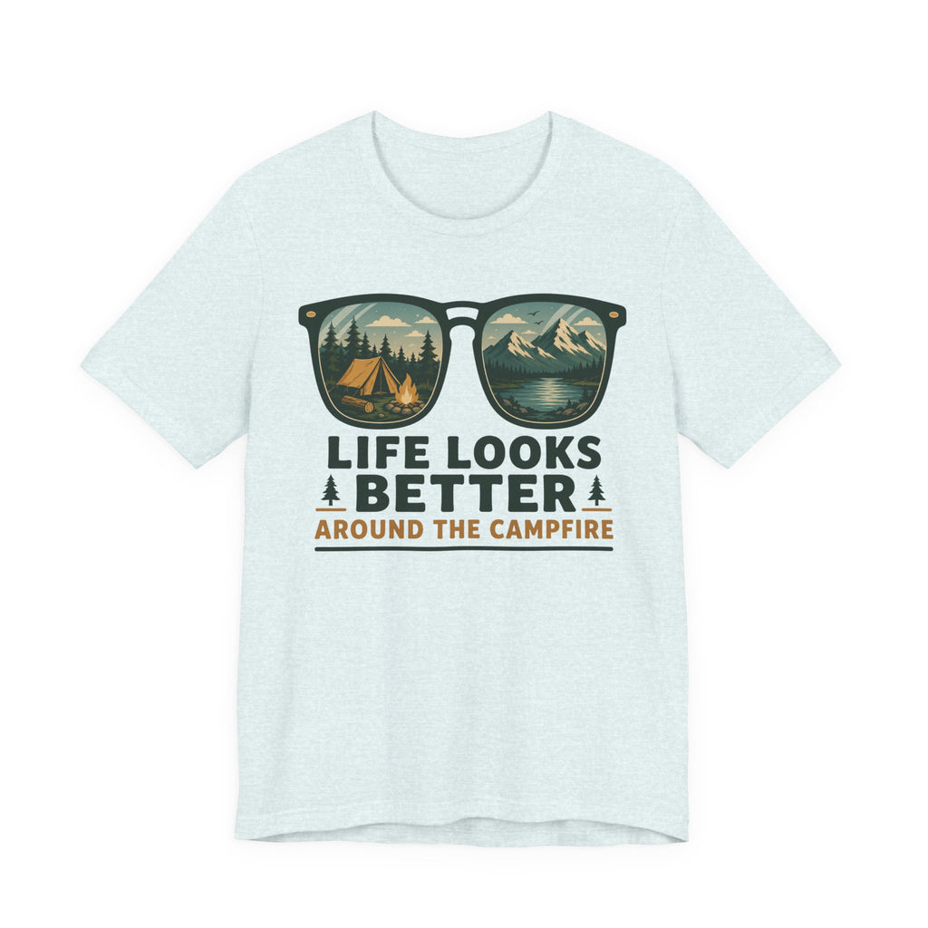 Life Looks Better Around The Campfire