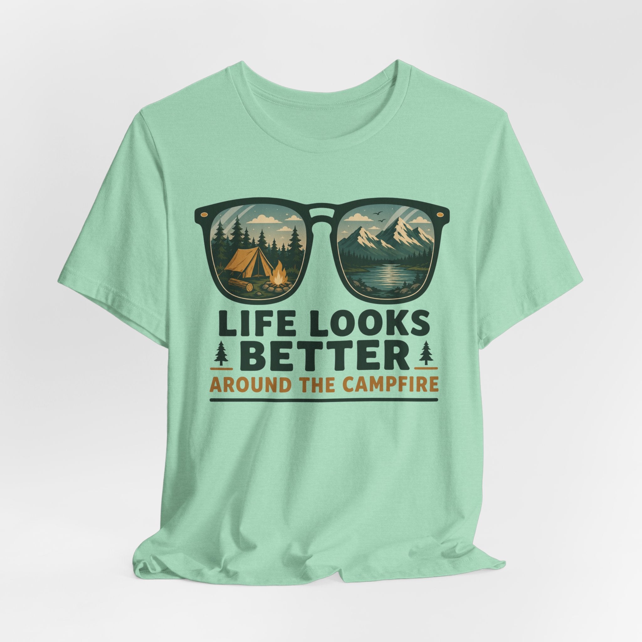 Life Looks Better Around The Campfire