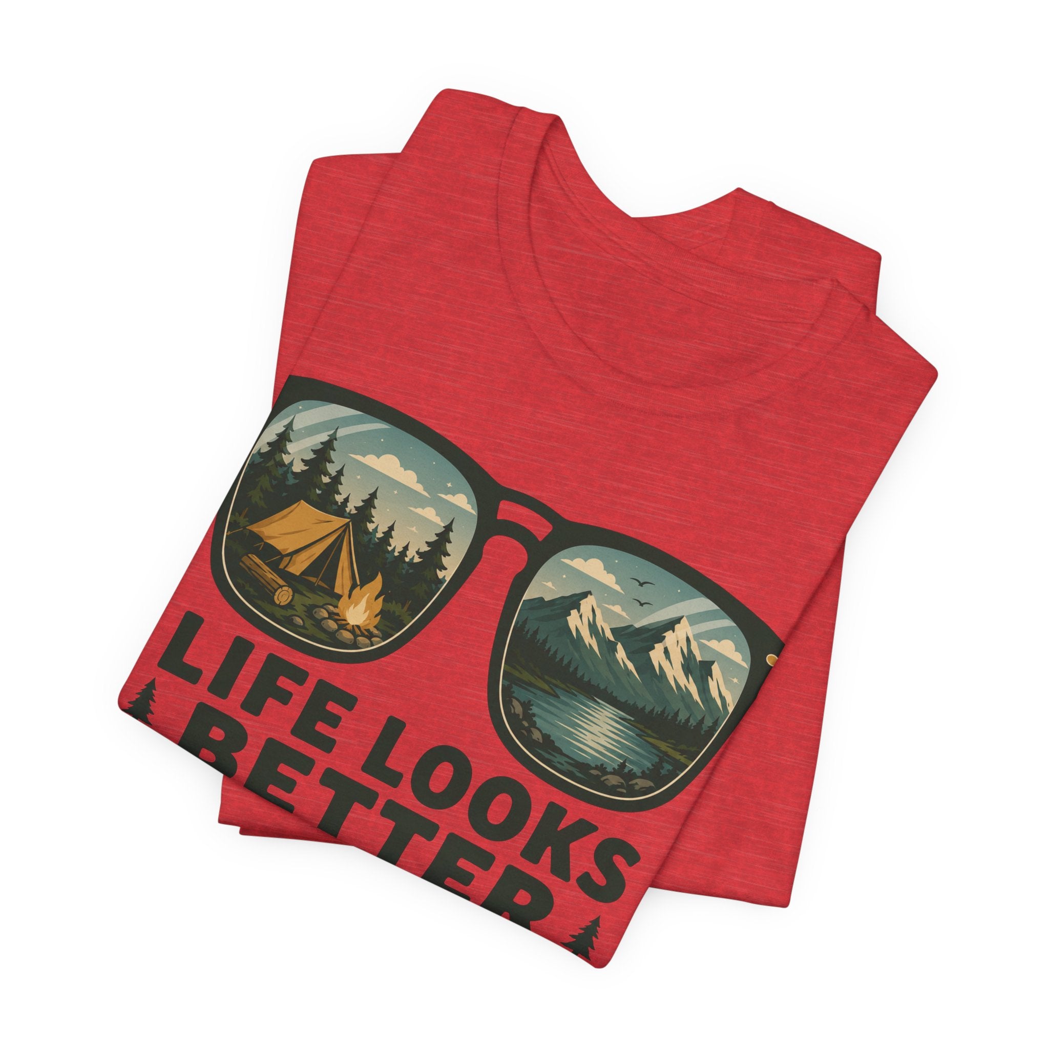 Life Looks Better Around The Campfire