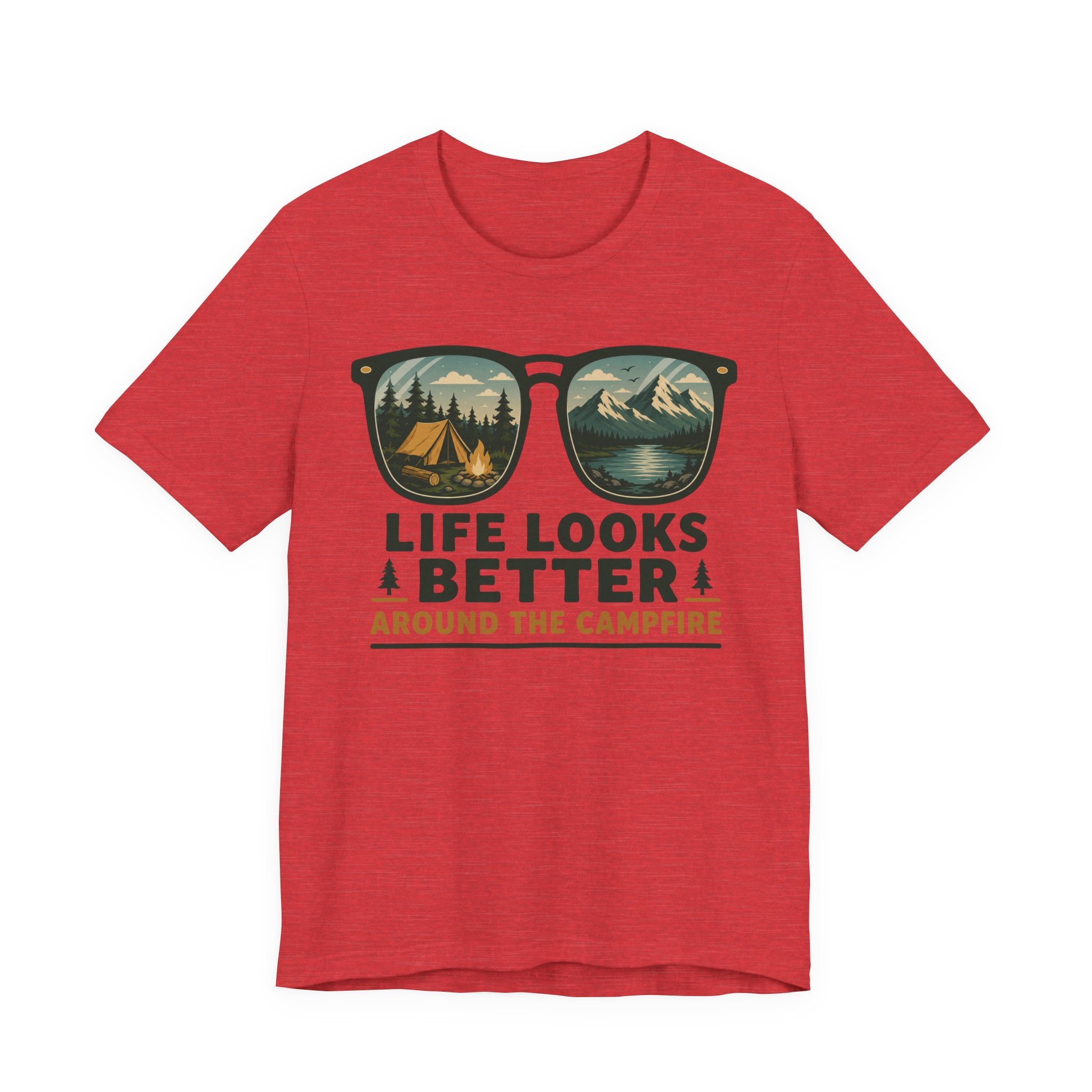 Life Looks Better Around The Campfire