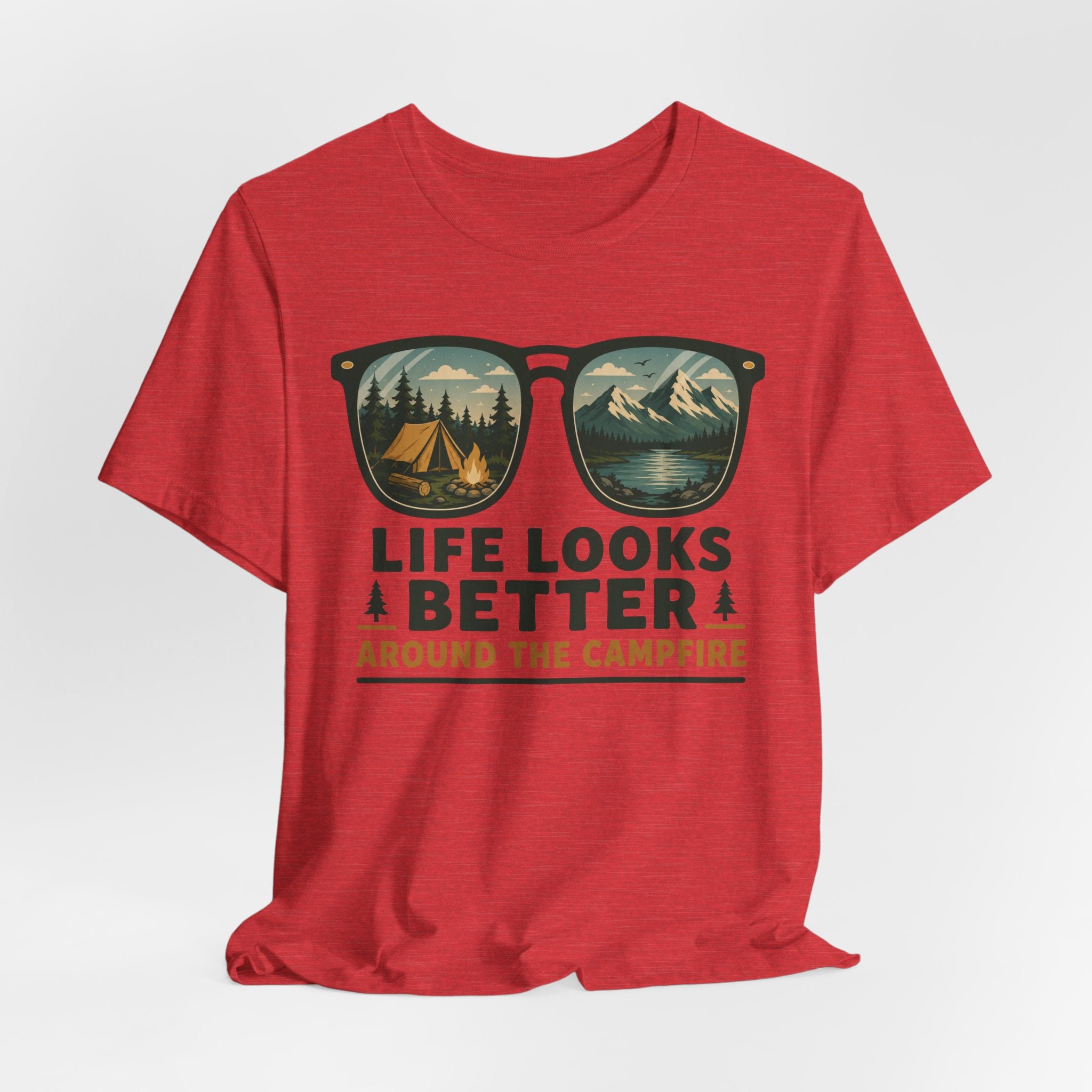 Life Looks Better Around The Campfire