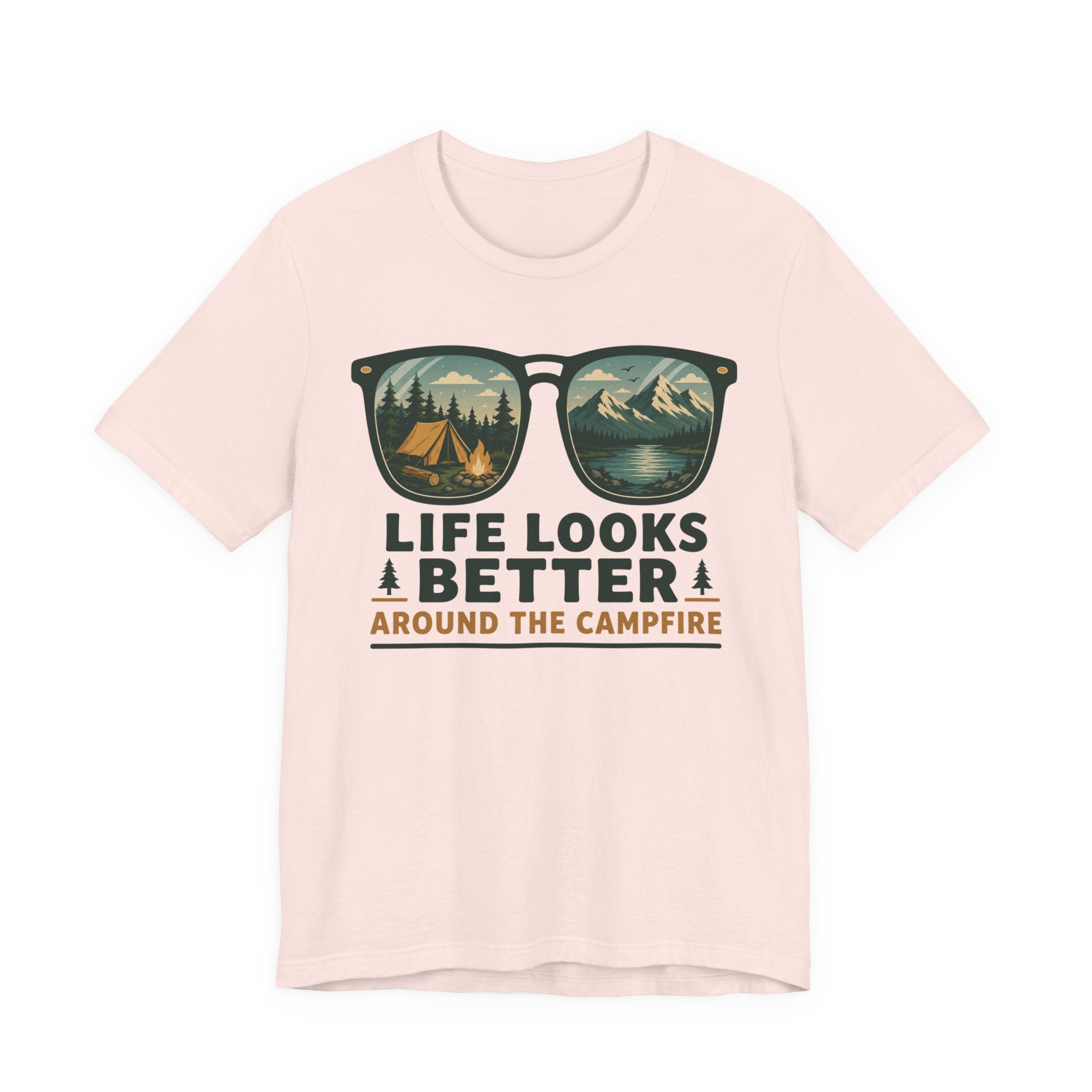 Life Looks Better Around The Campfire