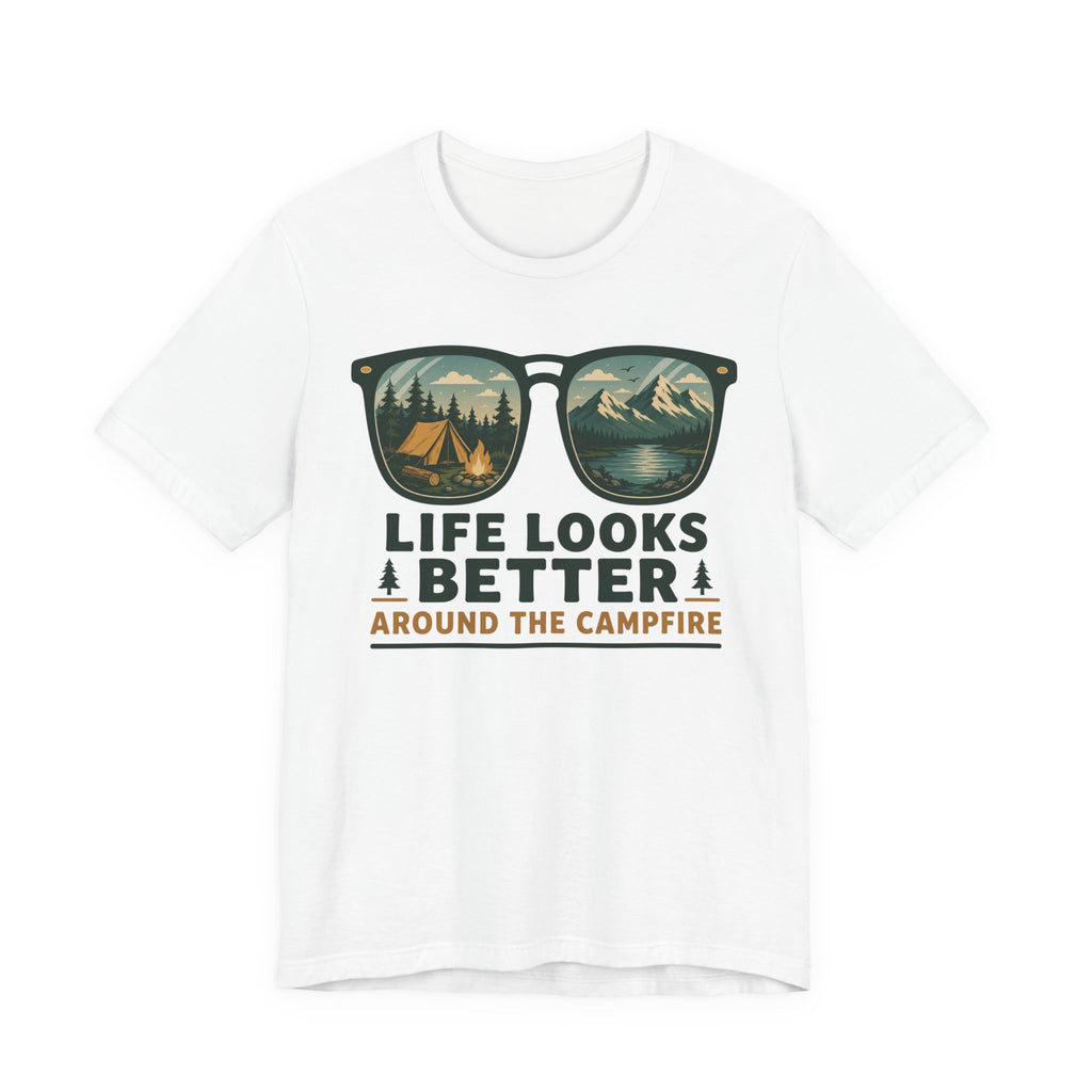 Life Looks Better Around The Campfire