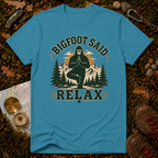 Bigfoot Said Relax T-Shirt