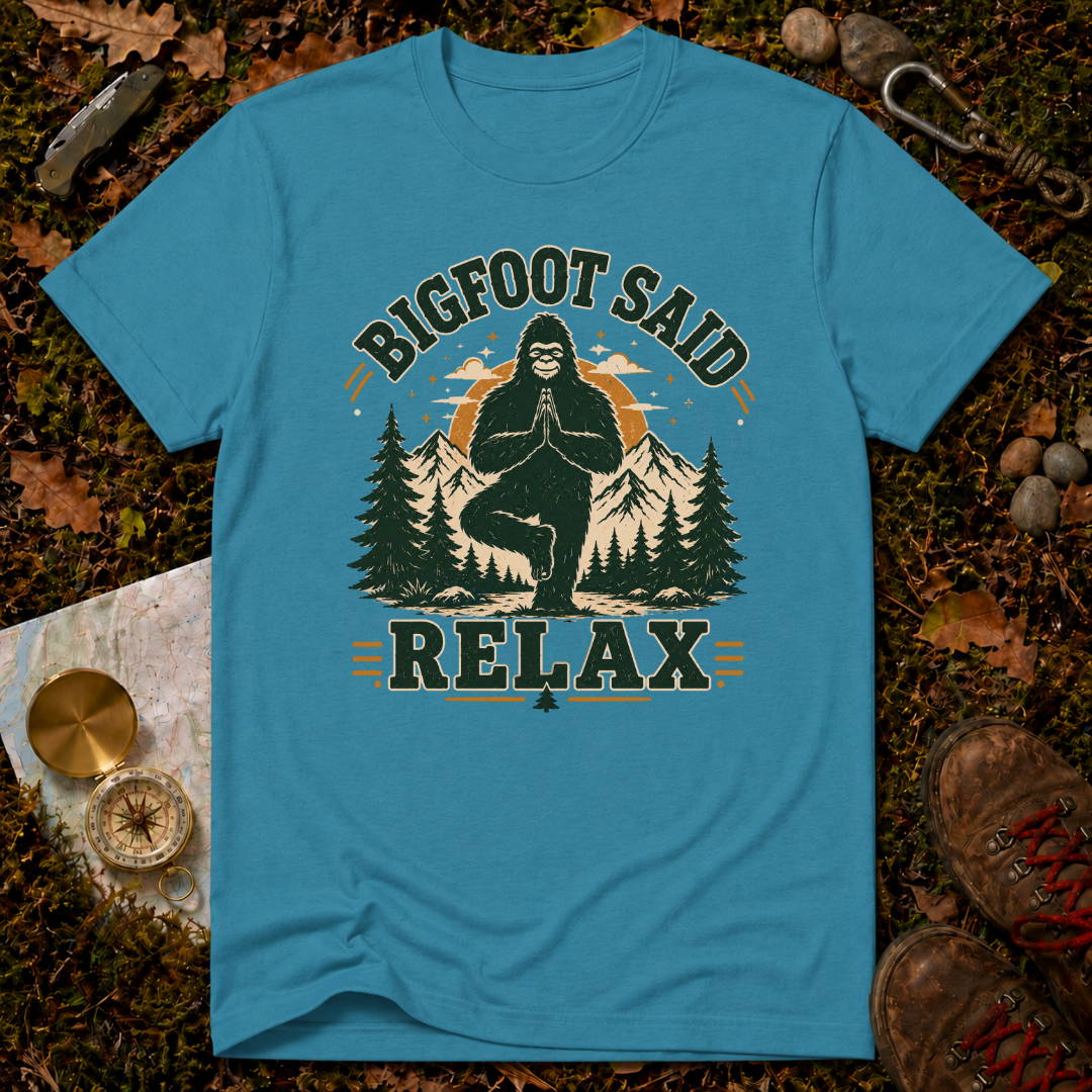 Bigfoot Said Relax T-Shirt