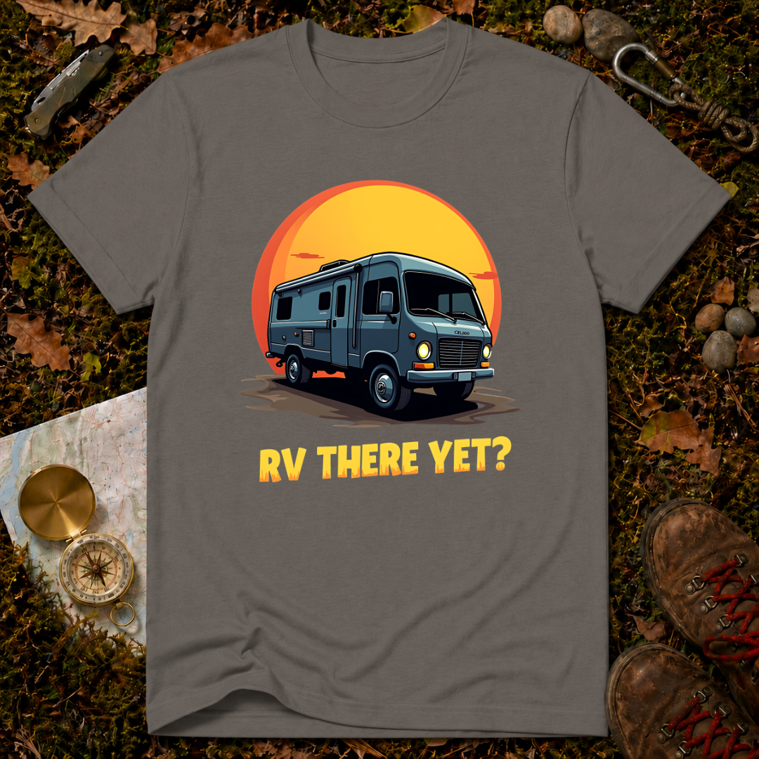 RV There Yet T-Shirt