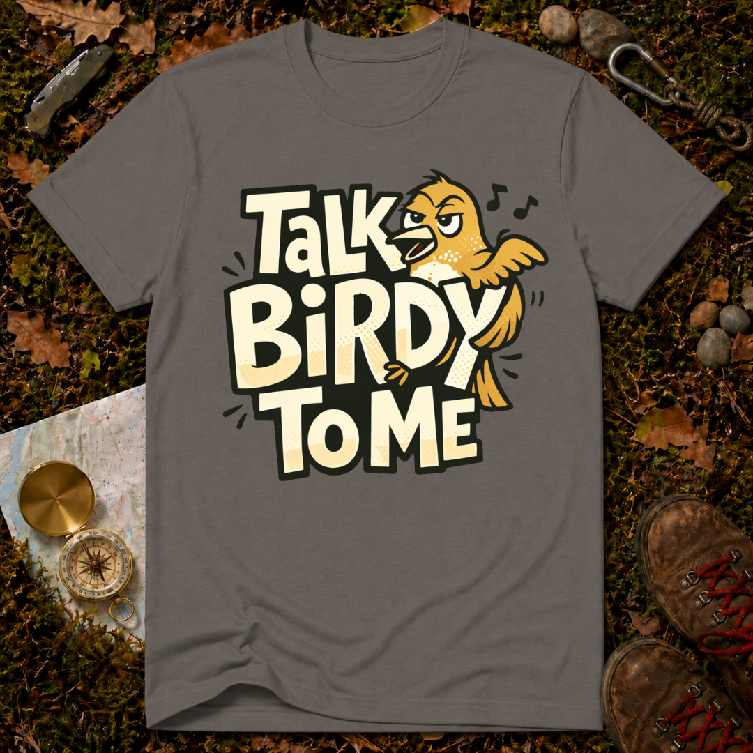 Talk Birdy To Me T-Shirt