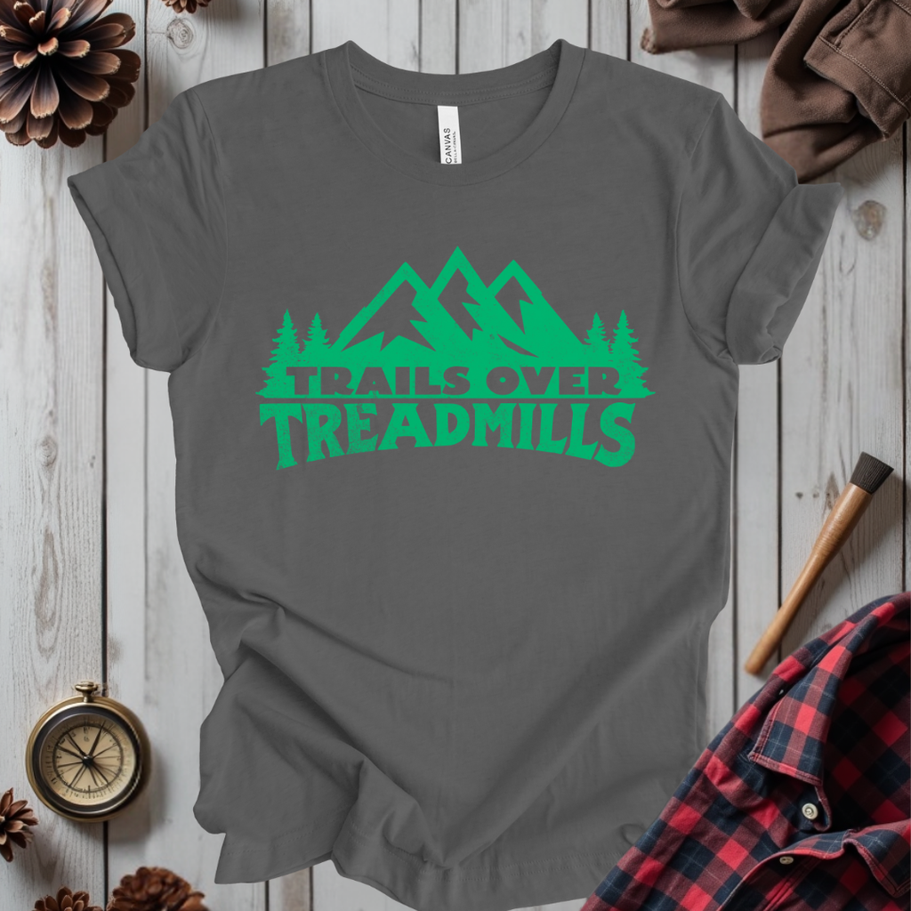 Trails Over Treadmills T-Shirt