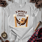 S'mores Before Chores T-Shirt