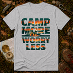 Camp More, Worry Less T-Shirt