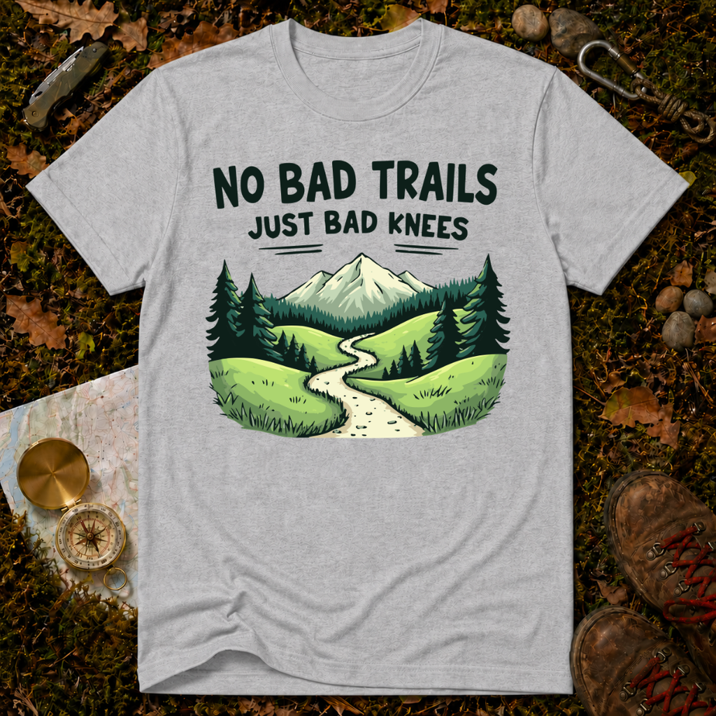 No Bad Trails Just Bad Knees T-Shirt