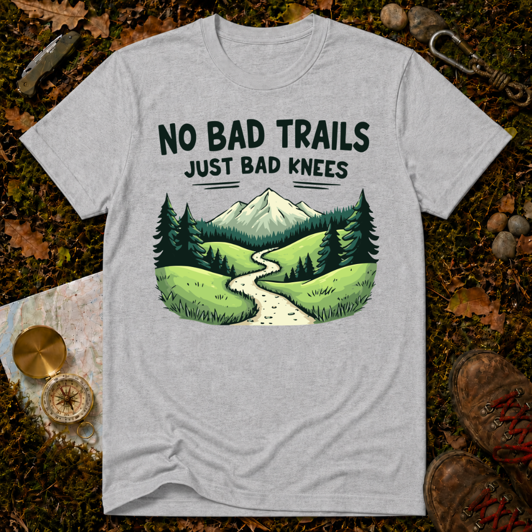 No Bad Trails Just Bad Knees T-Shirt