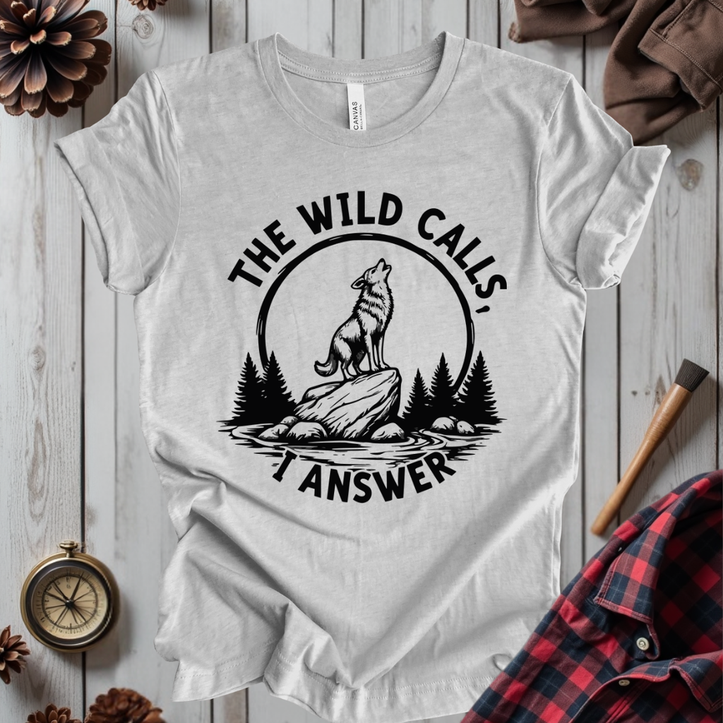 The Wild Calls I Answer T-Shirt