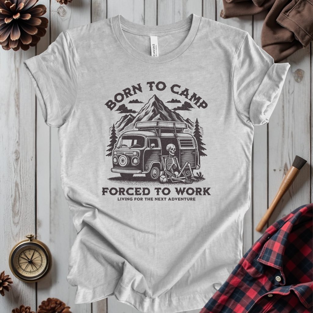 Born To Camp Forced To Work