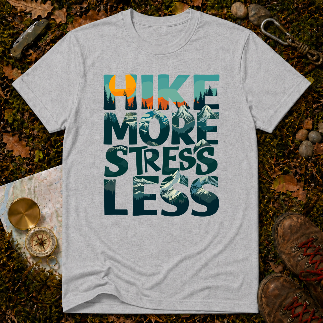 Hike More Stress Less T-Shirt