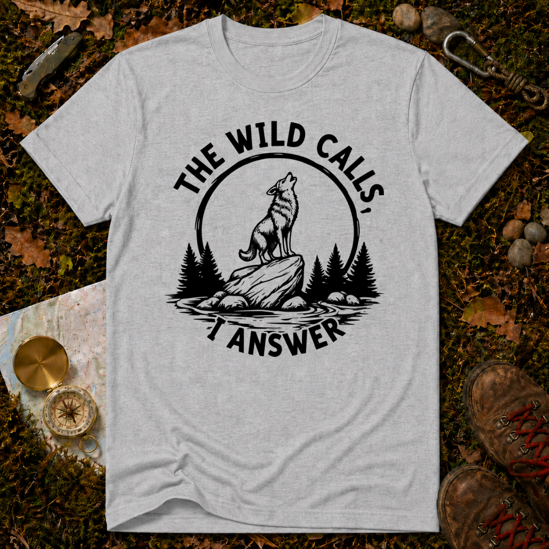 The Wild Calls I Answer T-Shirt