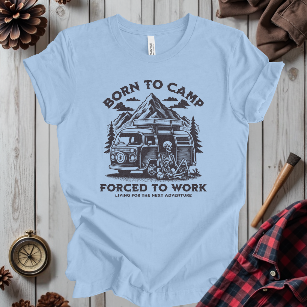 Born To Camp Forced To Work