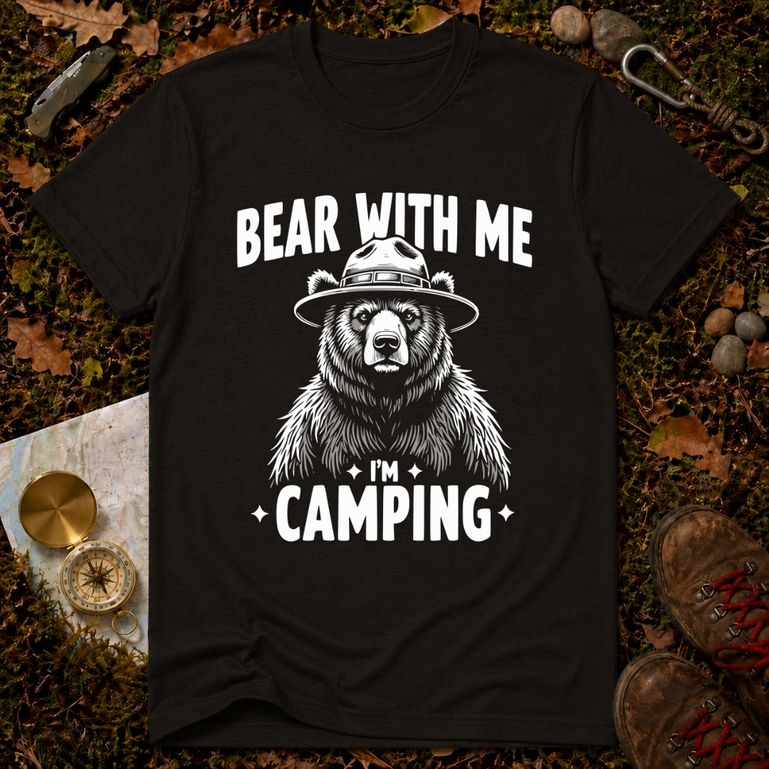 Bear With Me I'm Camping T-Shirt