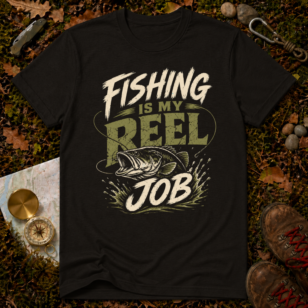 Fishing Is My Reel Job T-Shirt