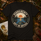 Permanently Out of Office T-Shirt