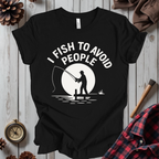 I Fish to Avoid People T-Shirt