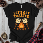 Let's Get Toasted T-Shirt