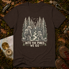 Into The Pines We Go T-Shirt