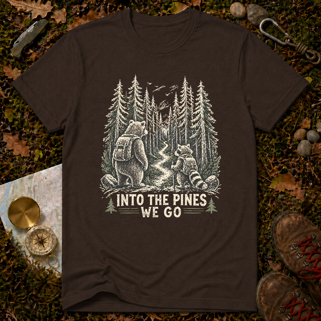 Into The Pines We Go T-Shirt