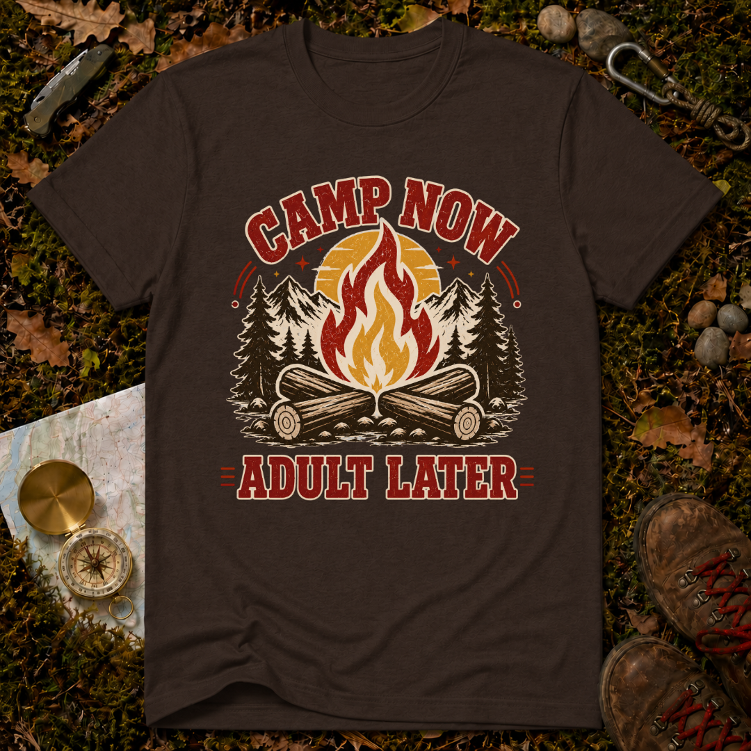 Camp Now, Adult Later T-Shirt