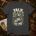 Talk Bass To Me T-Shirt