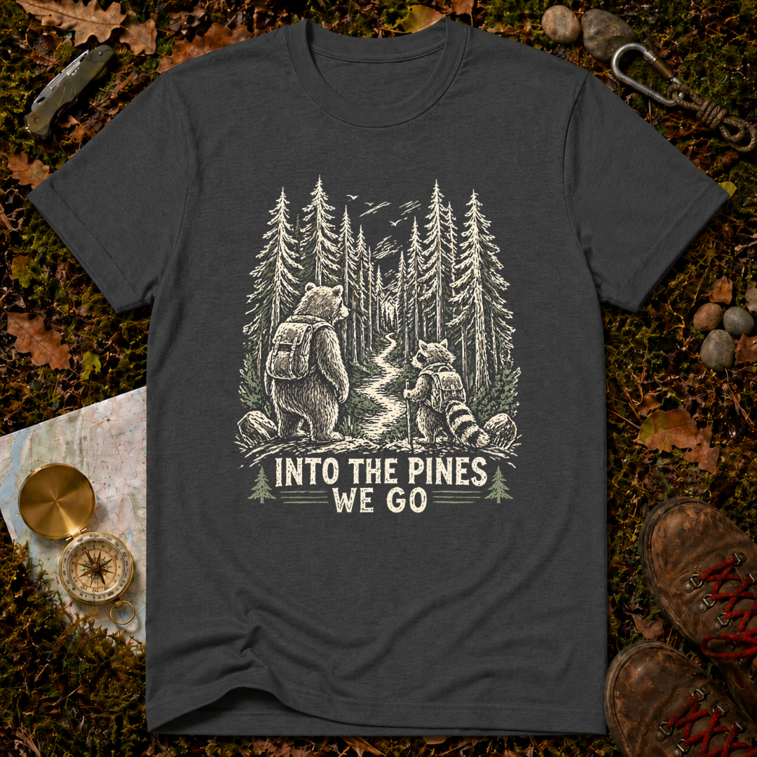 Into The Pines We Go T-Shirt