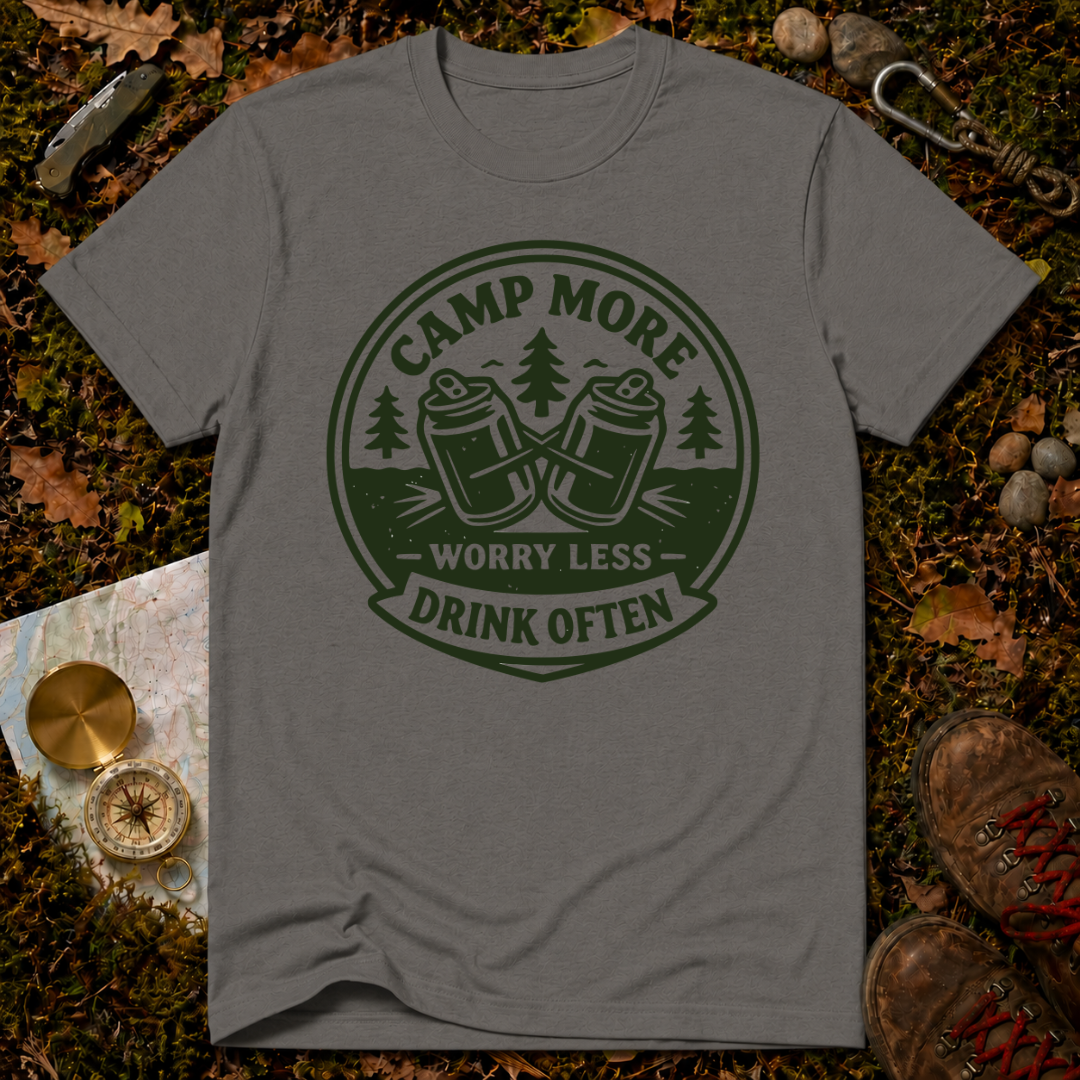 Camp More, Worry Less, Drink Often T-Shirt