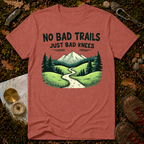 No Bad Trails Just Bad Knees T-Shirt