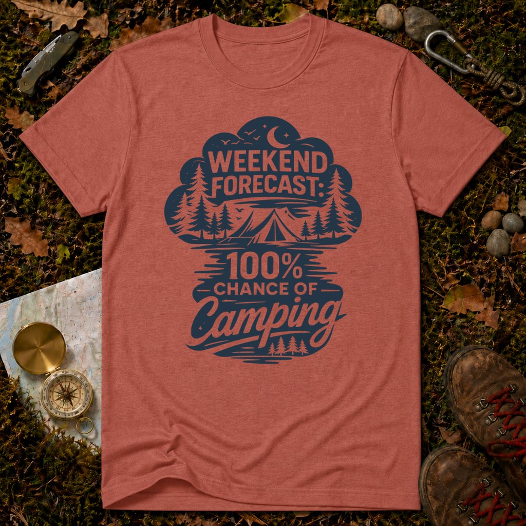 Weekend Forecast: 100% Chance of Camping T-Shirt