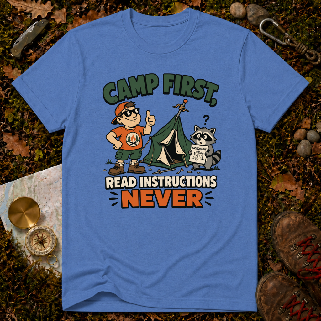 Camp First, Read Instructions Never T-Shirt