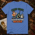 Camp First, Read Instructions Never T-Shirt