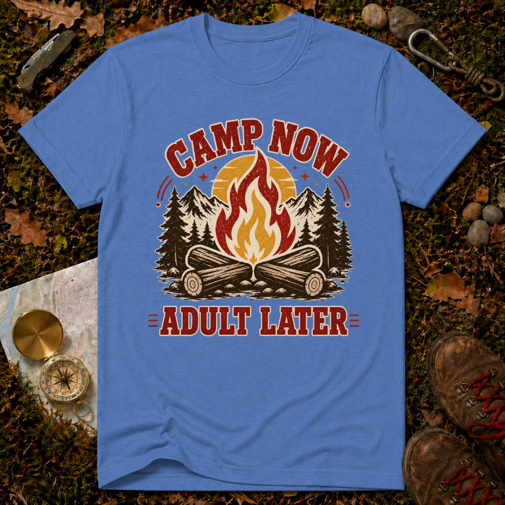 Camp Now, Adult Later T-Shirt