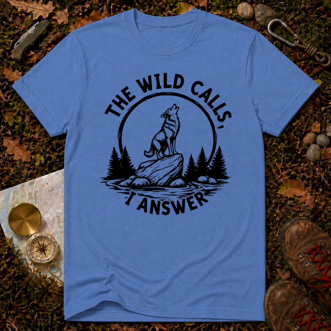 The Wild Calls I Answer T-Shirt
