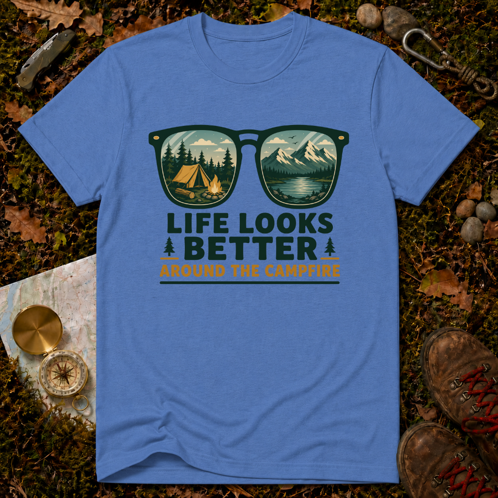 Life Looks Better Around The Campfire T-Shirt