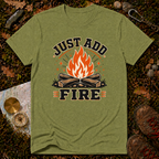 Just Add Fire T-Shirt
