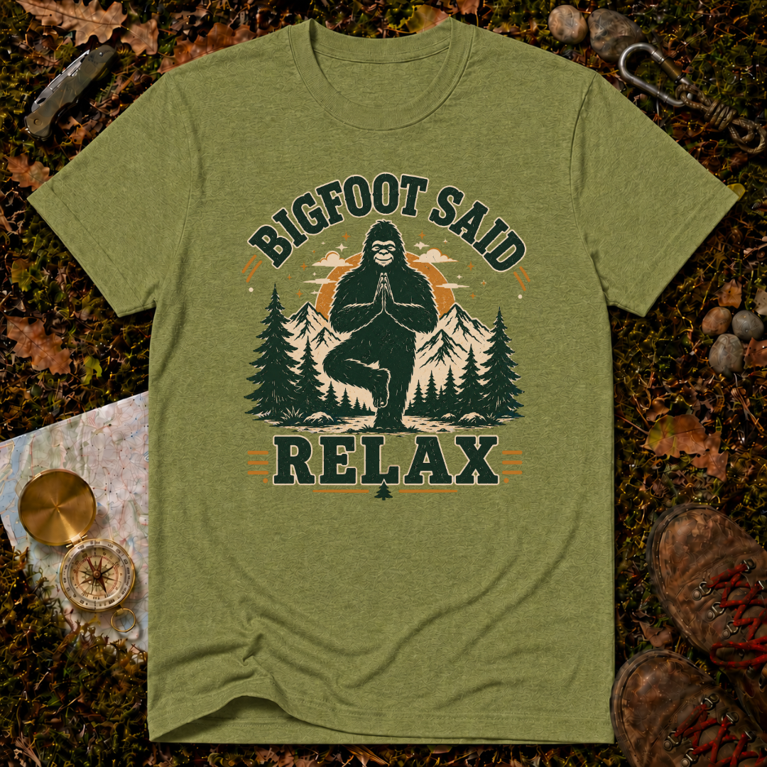 Bigfoot Said Relax T-Shirt