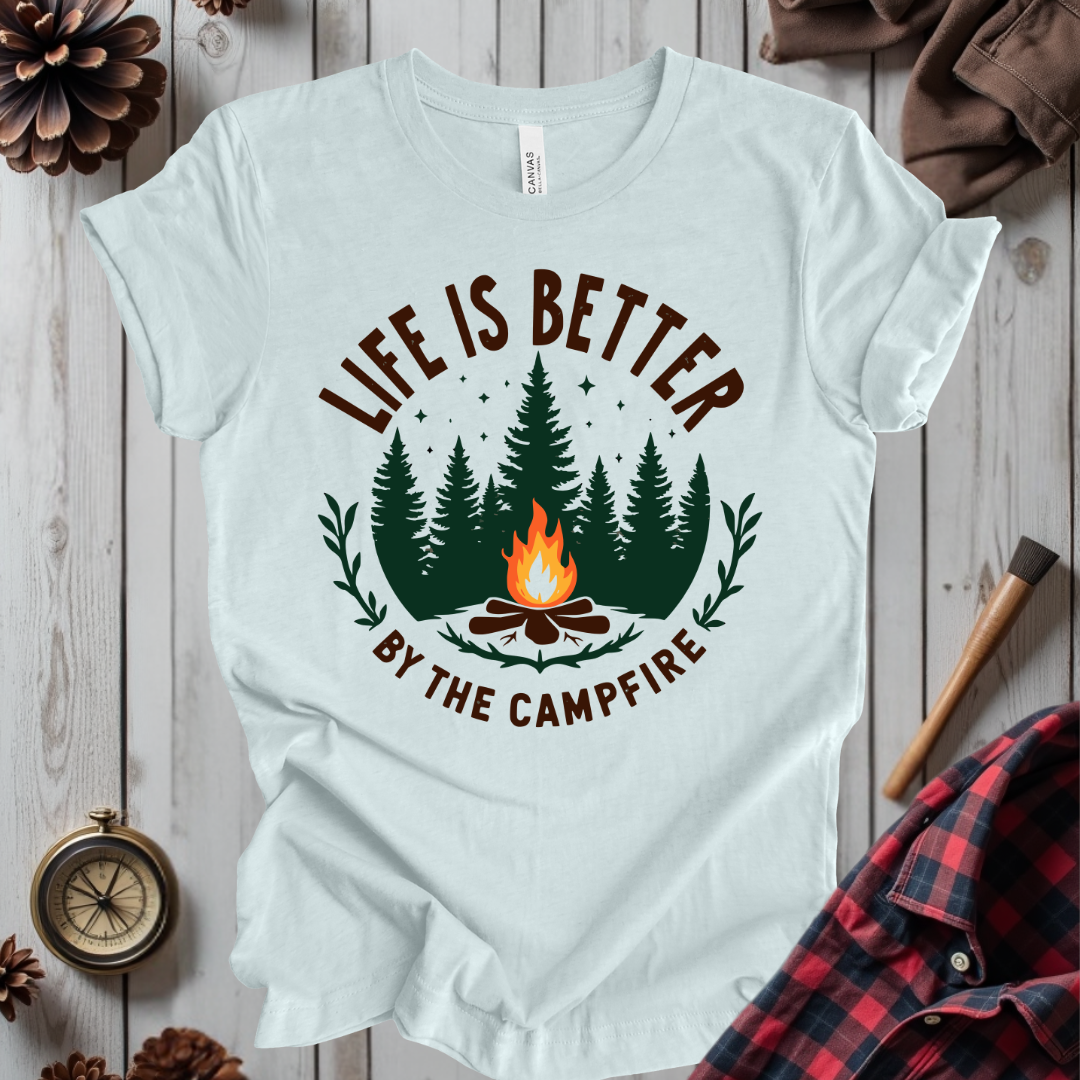 Life Is Better By The Campfire