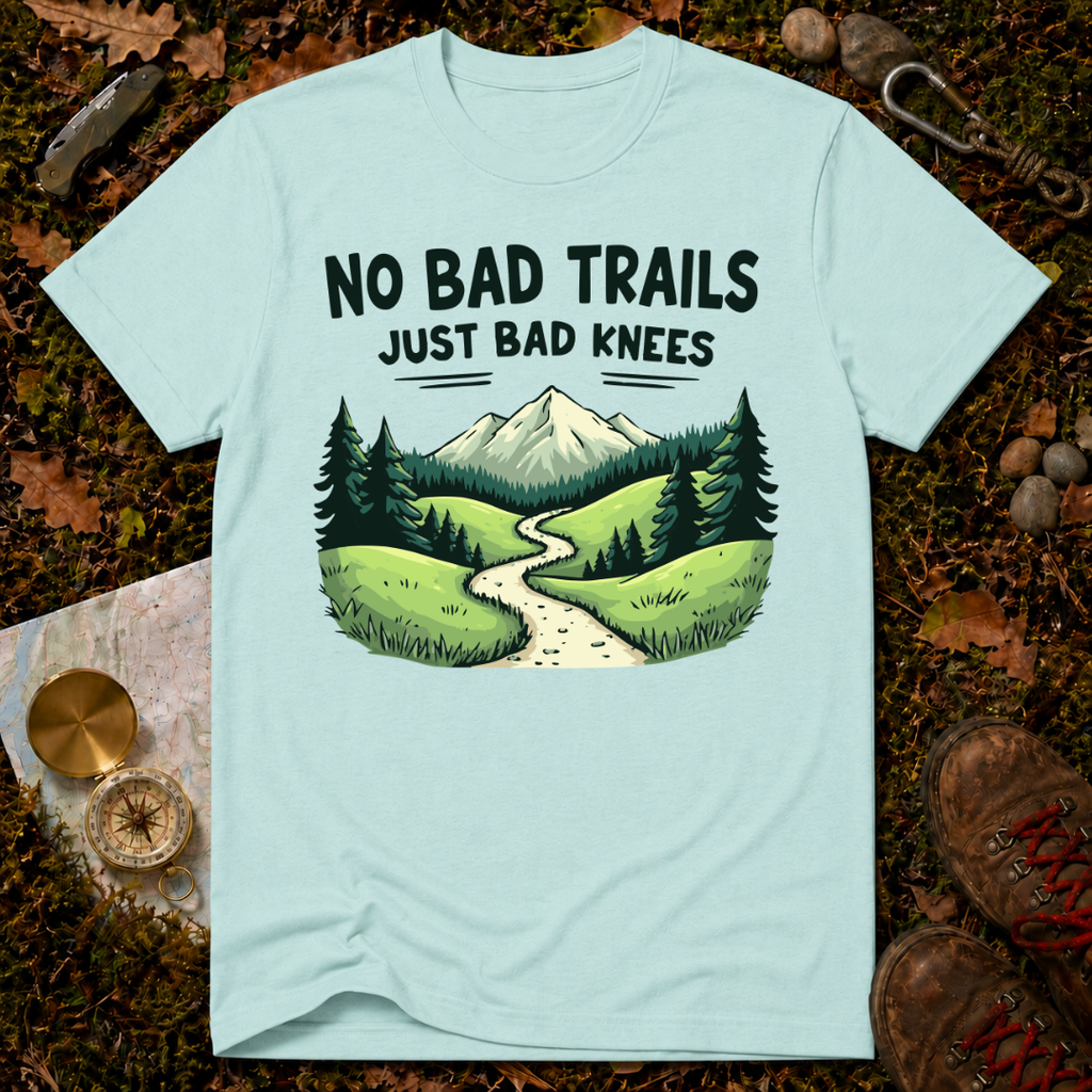 No Bad Trails Just Bad Knees T-Shirt