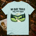 No Bad Trails Just Bad Knees T-Shirt