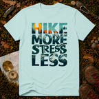 Hike More Stress Less T-Shirt