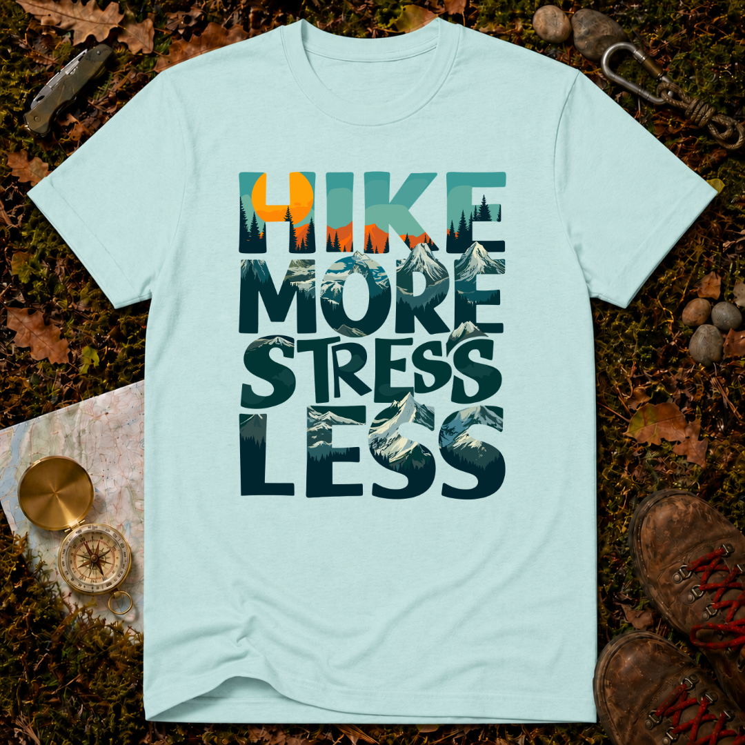 Hike More Stress Less T-Shirt