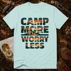 Camp More, Worry Less T-Shirt