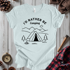 I'd Rather Be Camping T-Shirt