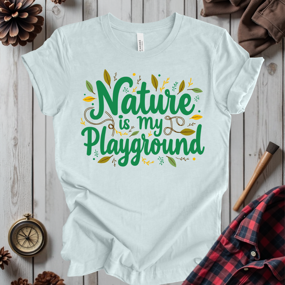 Nature Is My Playground T-Shirt